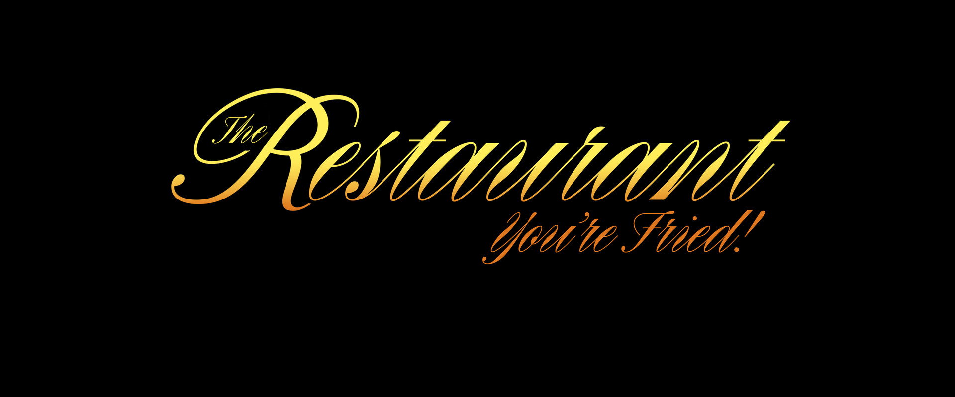 The Restaurant: You're Fried!