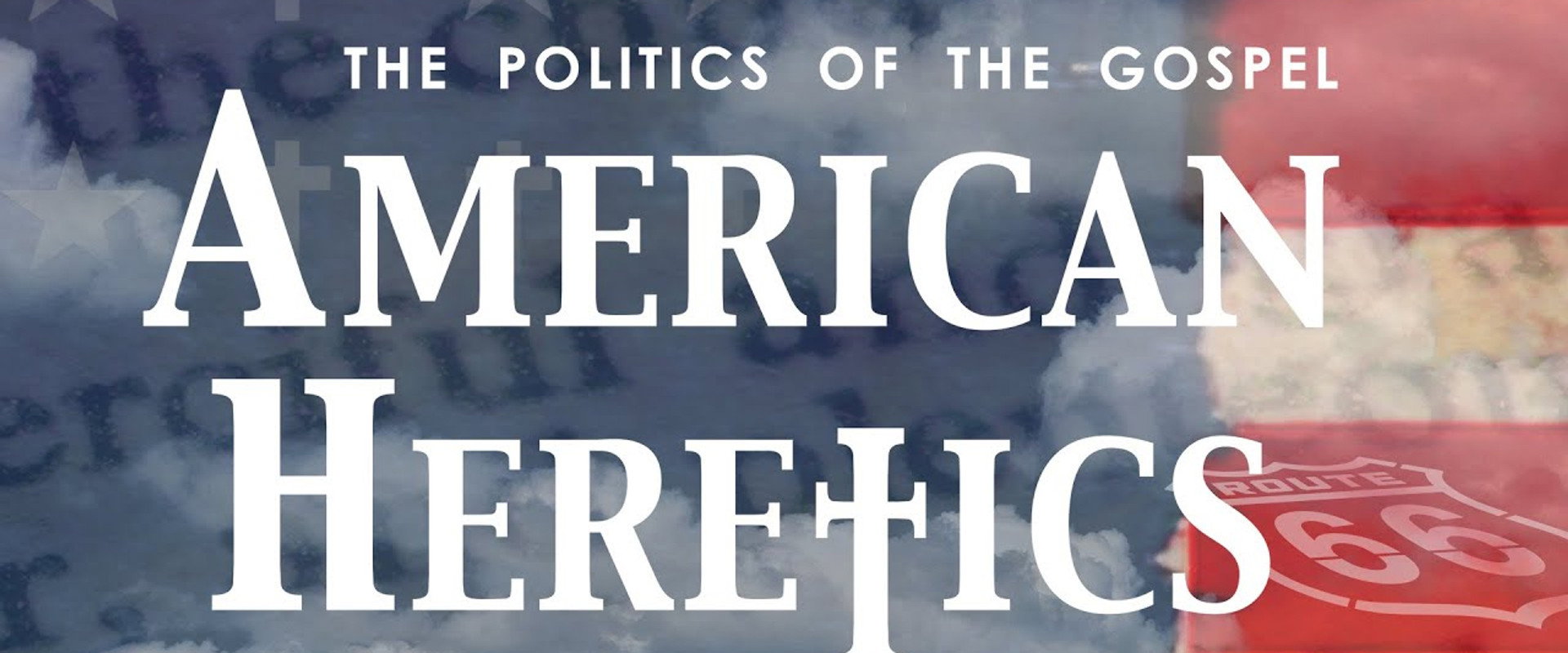 American Heretics: The Politics of the Gospel