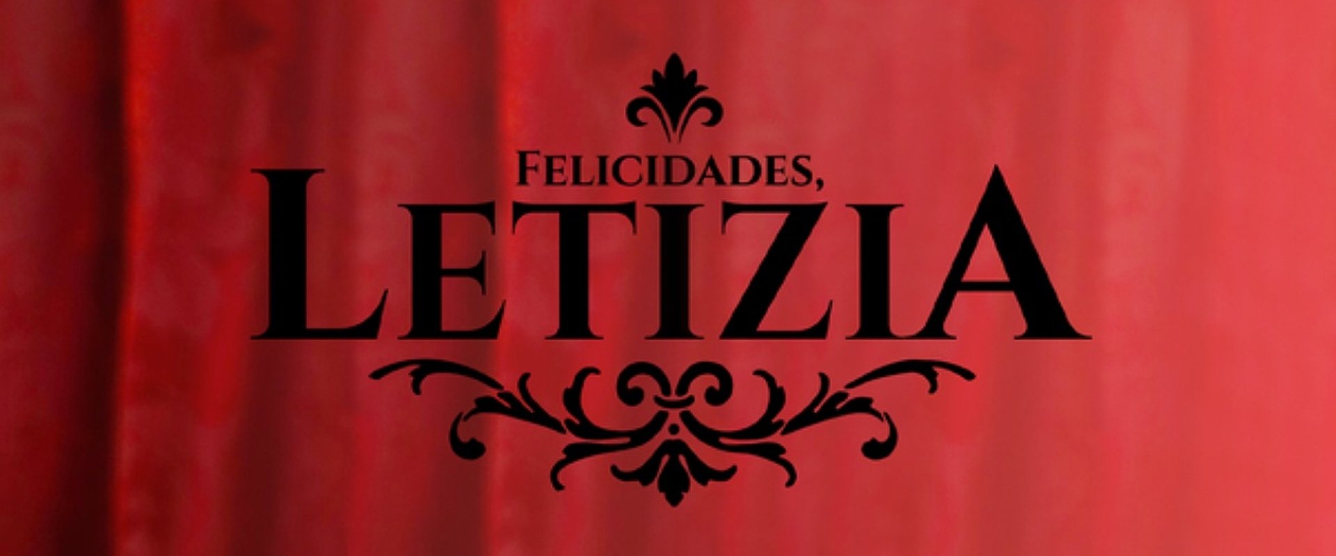 Felicidades, Letizia