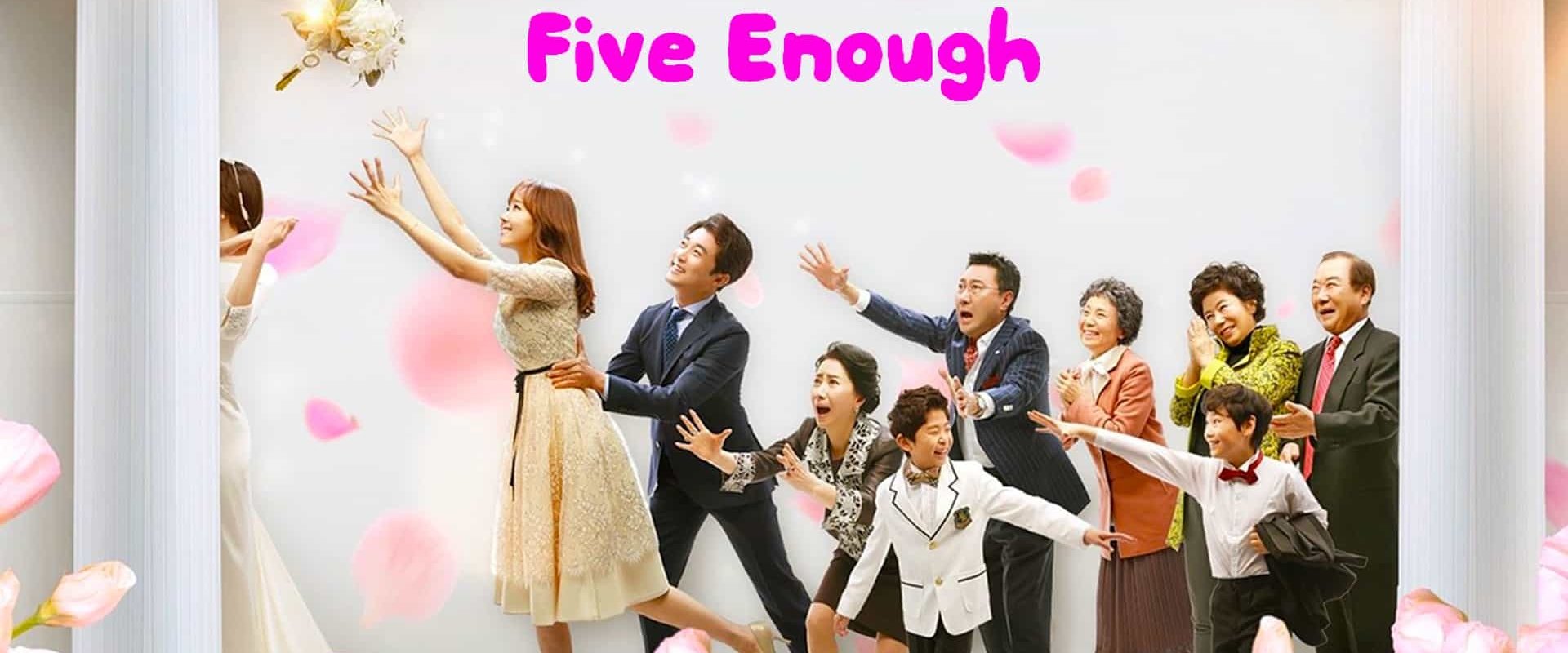Five Enough
