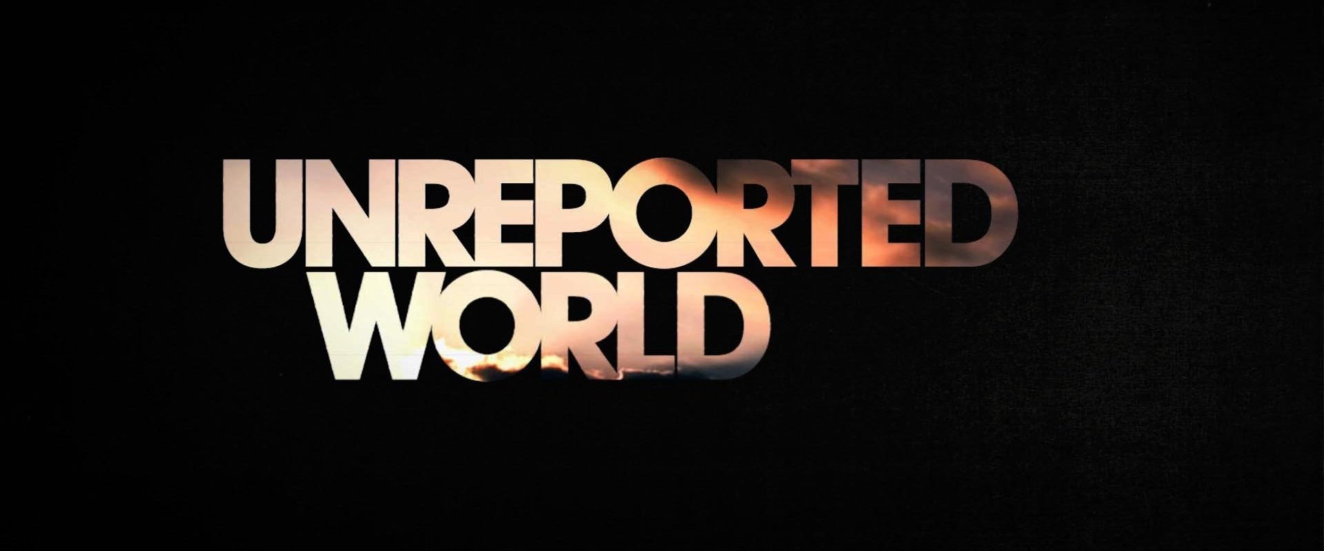 Unreported World