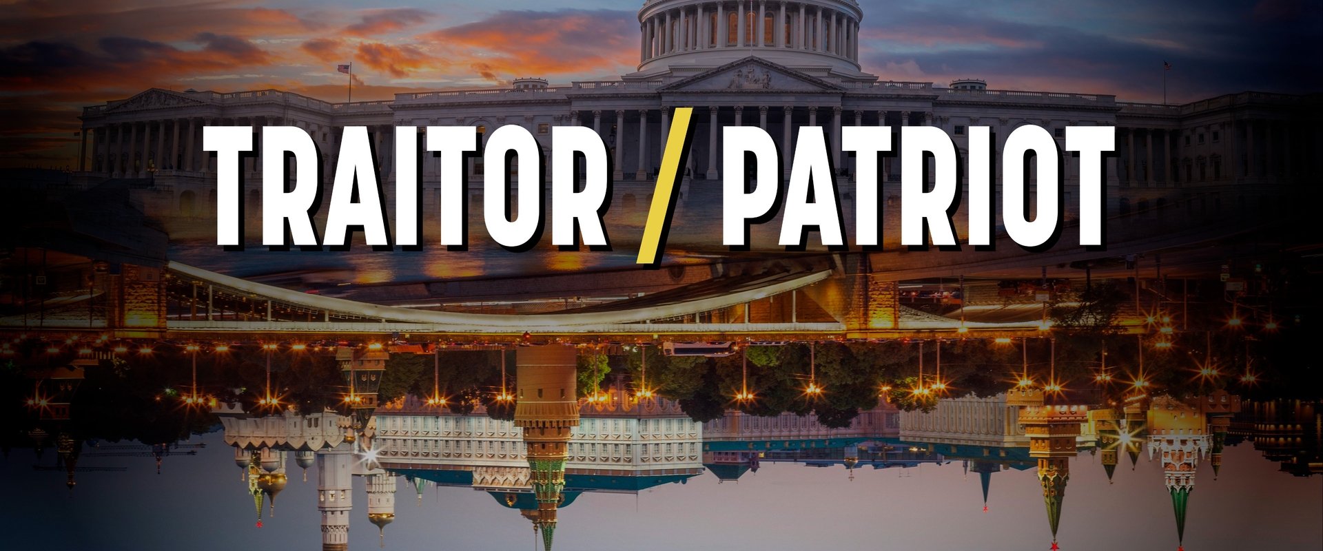 Traitor/Patriot