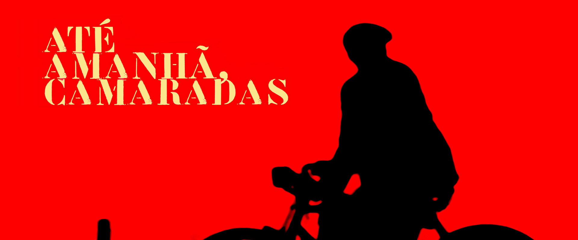 Até Amanhã, Camaradas