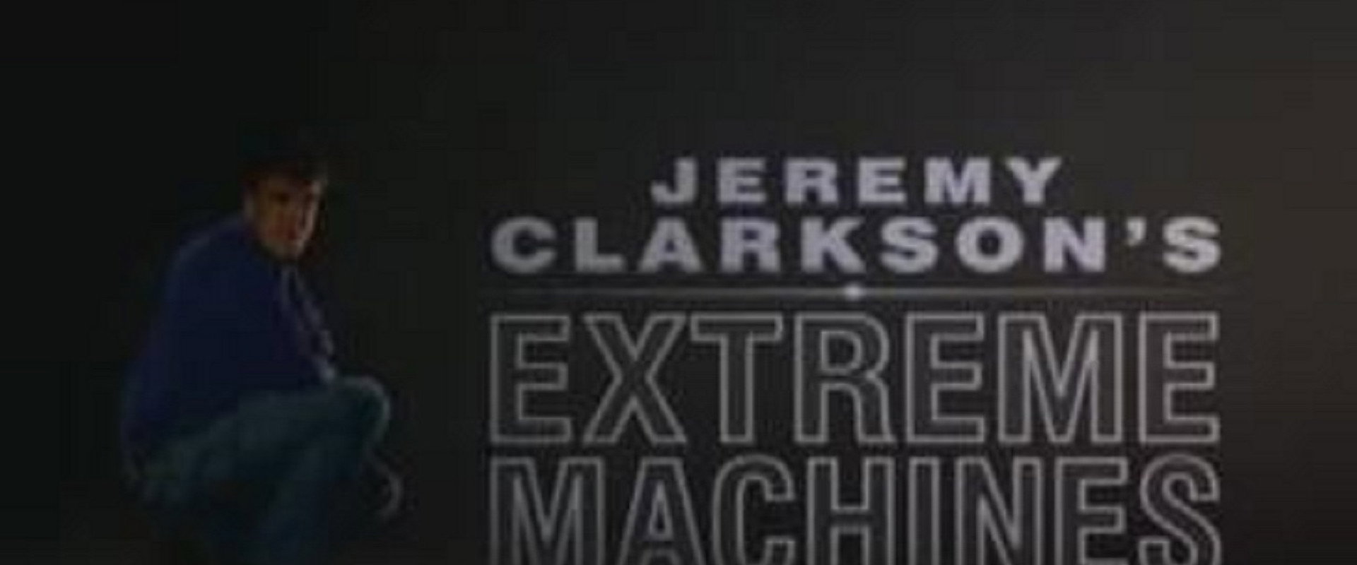Jeremy Clarkson's Extreme Machines's banner image
