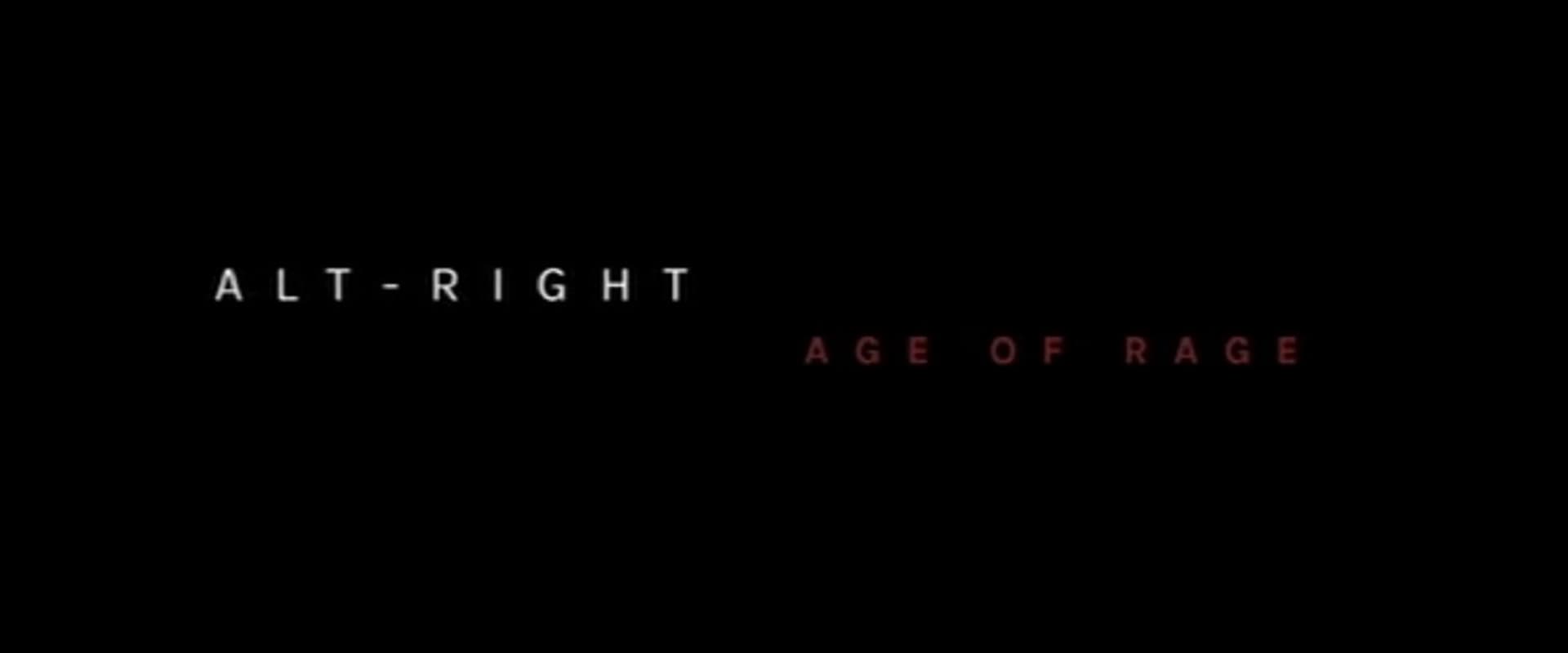 Alt-Right: Age of Rage