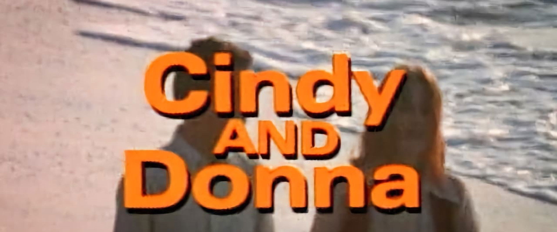 Full cast of Cindy and Donna (Movie, 1970)