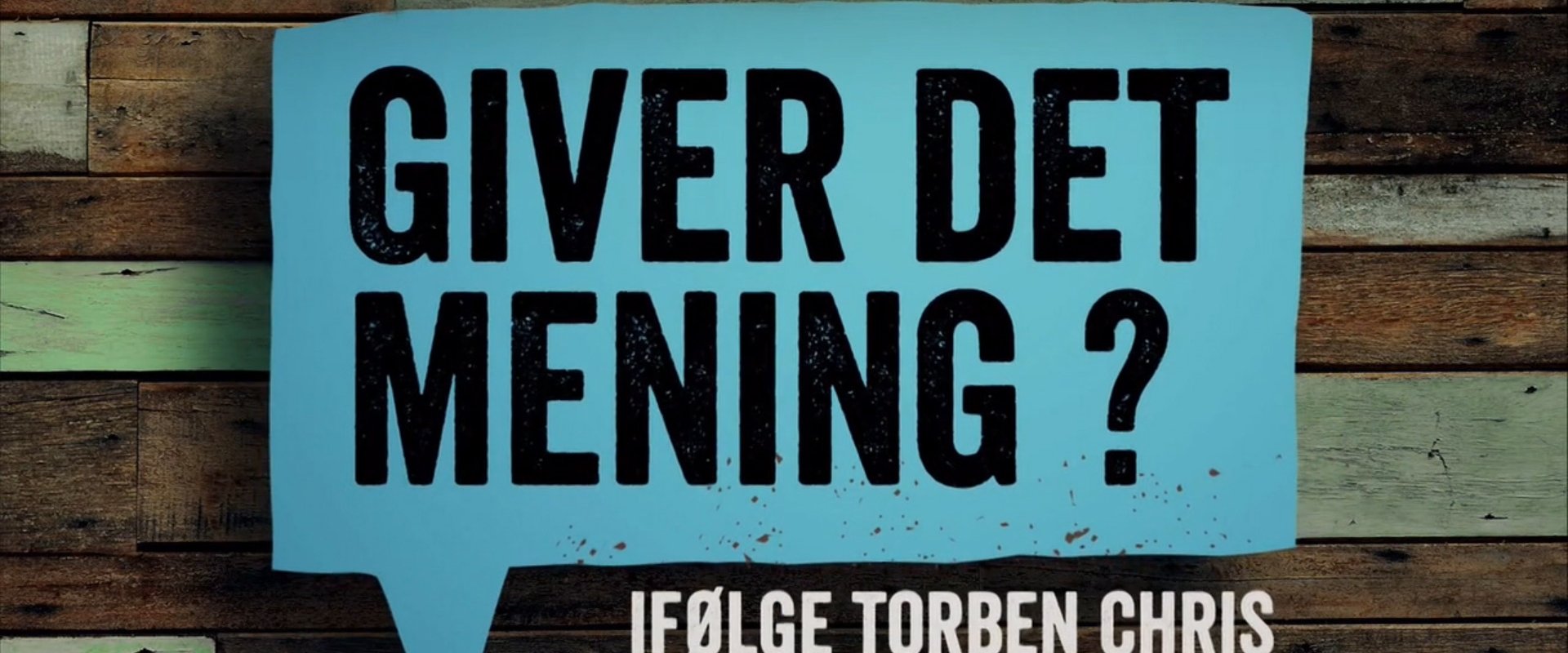 Giver det mening ifølge Torben Chris