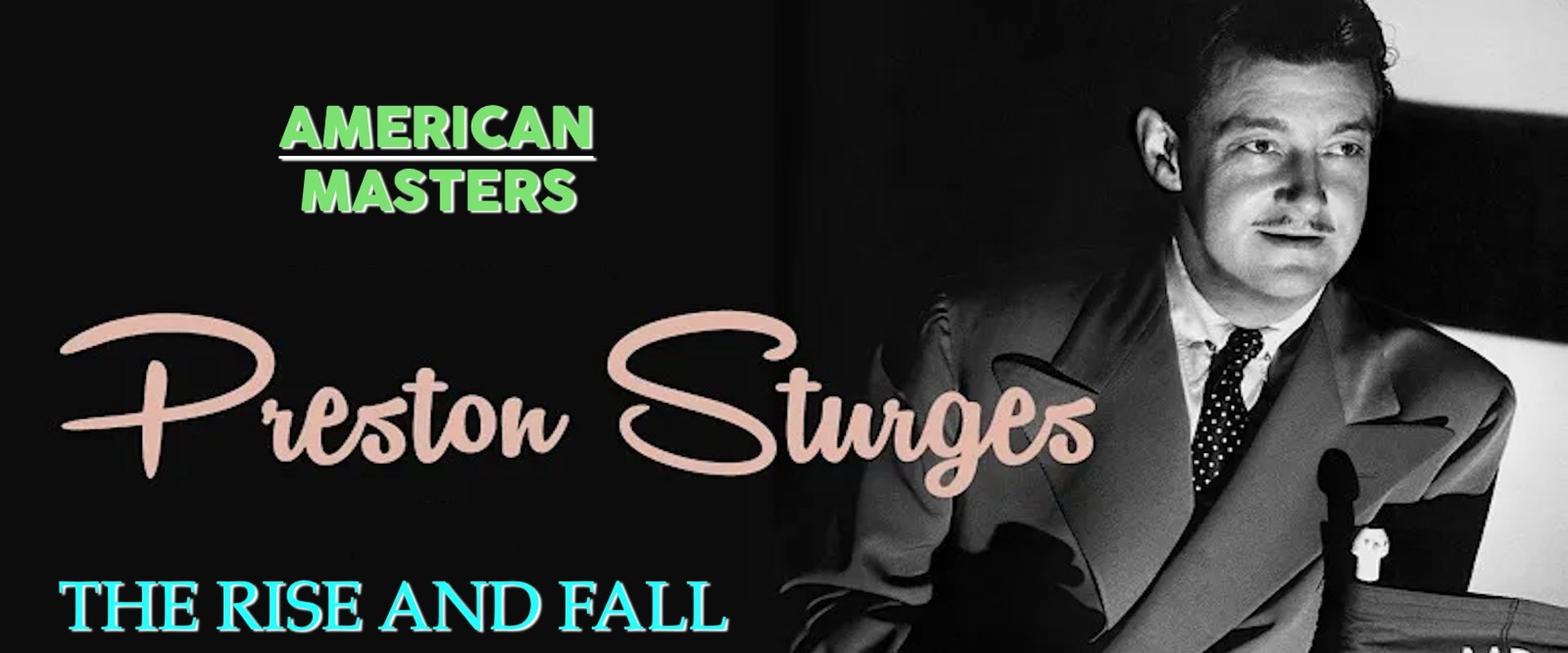 Preston Sturges: The Rise and Fall of an American Dreamer