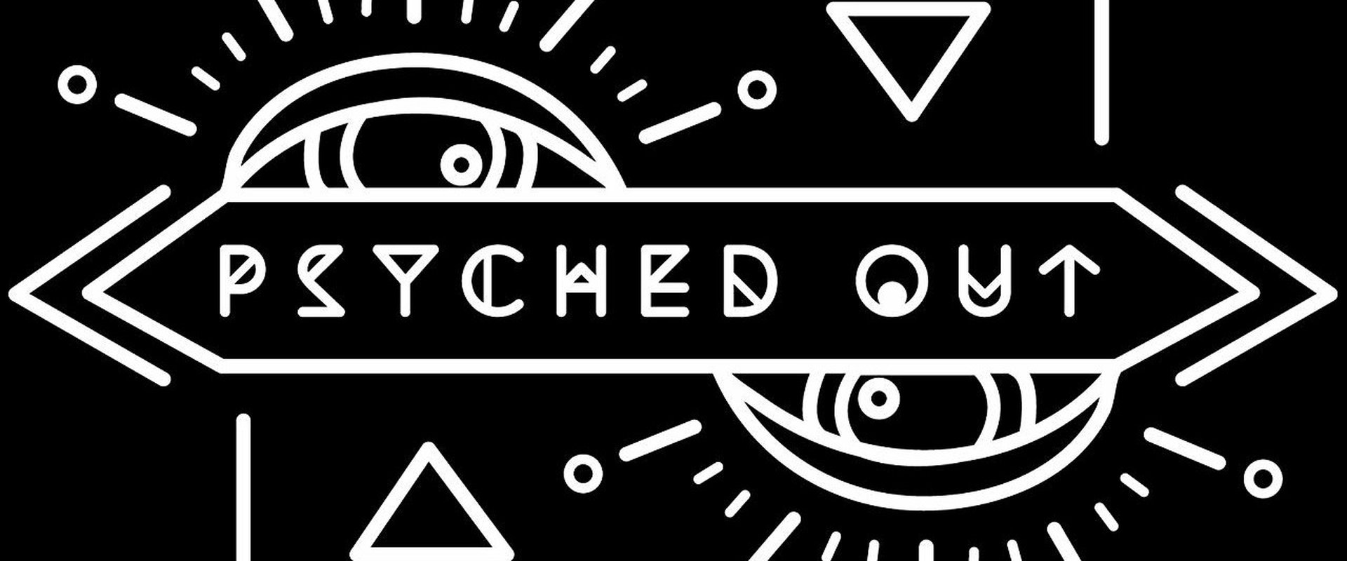 Psyched Out