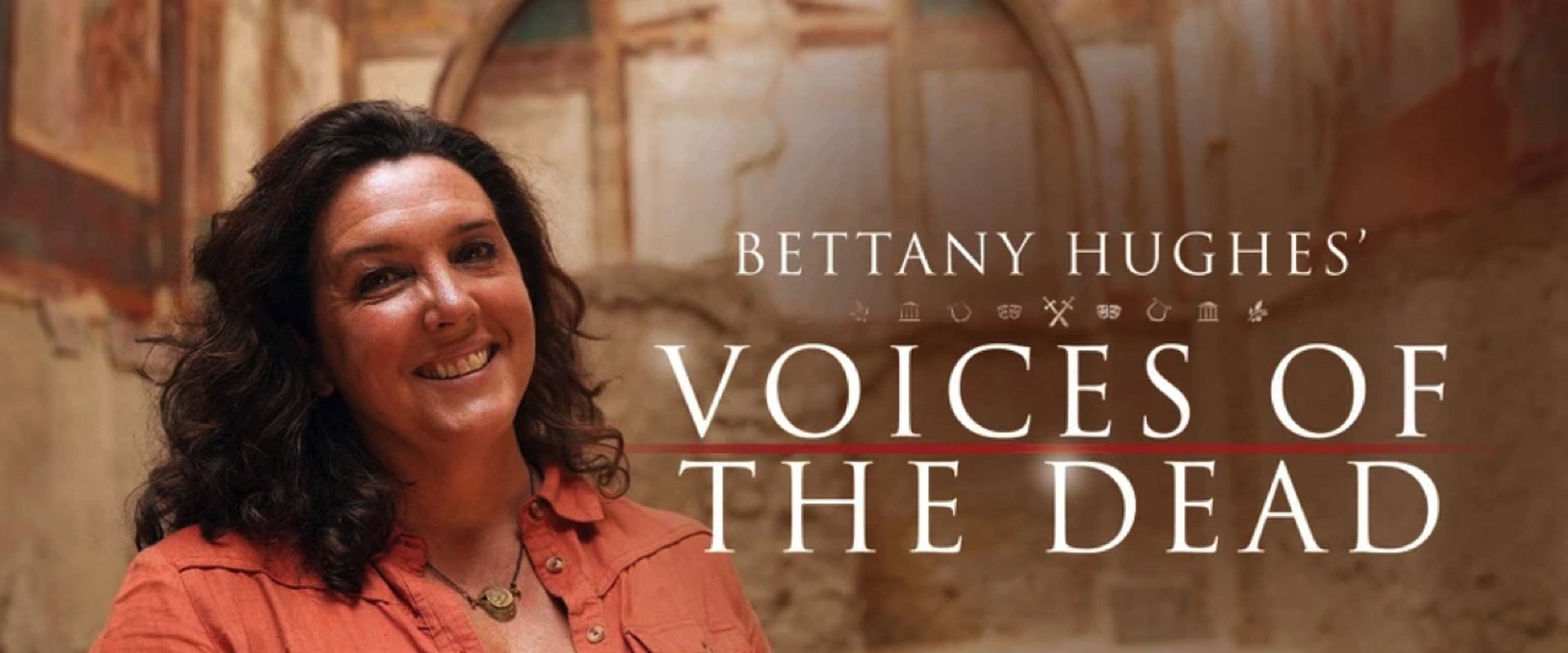 Bettany Hughes' Voices of the Dead