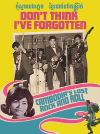 Poster for Don't Think I've Forgotten: Cambodia's Lost Rock and Roll