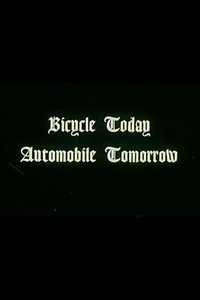 Bicycle Today, Automobile Tomorrow.