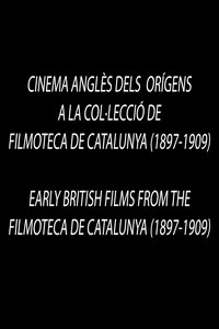 Early British Films from the Filmoteca de Catalunya 1897-1909