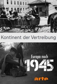 Poster for Kontinent der Vertreibung - Europa nach 1945