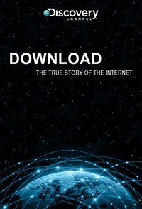 Poster for Download: The True Story of the Internet