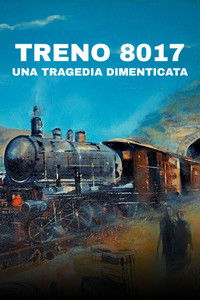 Poster for Treno 8017 - Una tragedia dimenticata