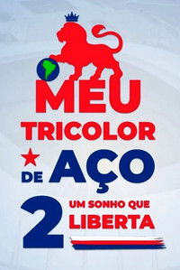 Poster for Meu Tricolor de Aço 2: Um Sonho Que Liberta