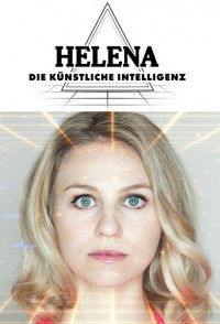 Poster for Helena. Die Künstliche Intelligenz