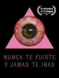 NUNCA TE FUISTE Y JAMAS TE IRAS