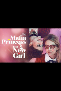 Poster for The Mafia Princess and The New Girl