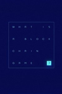 Poster for What is a Blockchain Game?