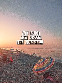 Poster for We must put away the summer...