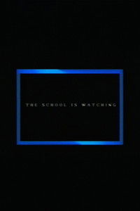 The School Is Watching