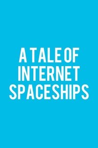 A Tale of Internet Spaceships
