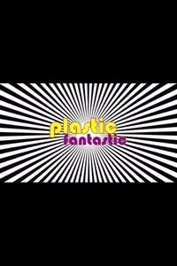 Plastic Fantastic