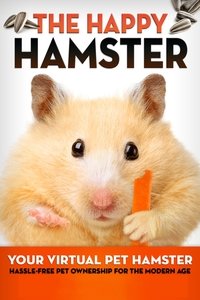 Poster for The Happy Hamster: Your Virtual Pet Hamster - Hassle-Free Pet Ownership for the Modern Age