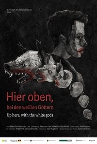 Poster for Up Here, With the White Gods