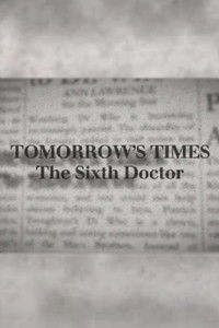 Tomorrow's Times: The Sixth Doctor