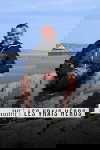Poster for Dave Morissette - Les vrais héros
