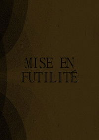 Mise en Futilité