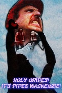 Holy Cripes! It’s Pipes Mackenzie!