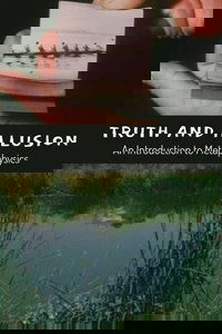 Truth and Illusion: An Introduction to Metaphysics