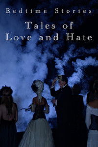 Bedtime Stories: Tales of Love and Hate
