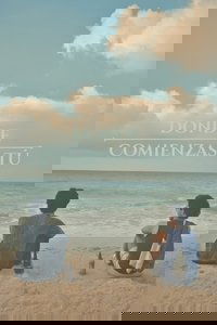Donde comienzas tú