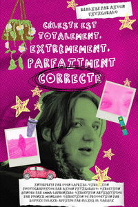 Poster for Céleste est totalement extrêmement parfaitement correcte