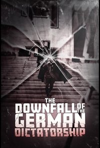 Poster for The Downfall of the German Dictatorship