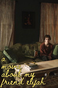 A Movie About My Friend Elijah