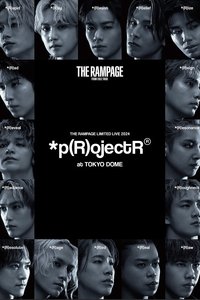 Poster for THE RAMPAGE LIMITED LIVE 2024 *p(R)ojectR® at TOKYO DOME