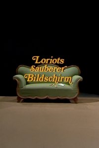 Loriots Sauberer Bildschirm