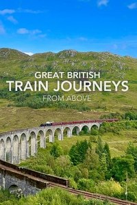 Poster for Great British Train Journeys from Above