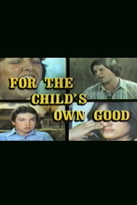 Poster for For The Child's Own Good