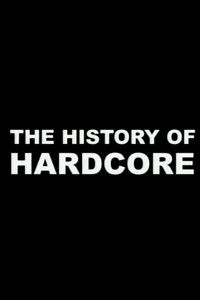 Poster for The History of Hardcore