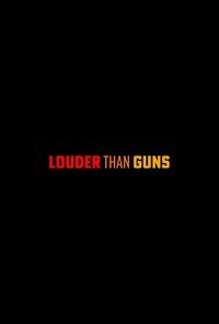 Louder Than Guns
