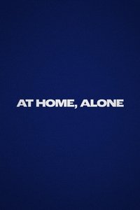 At Home, Alone