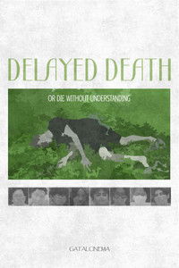Poster for Delayed Death or Die Without Understanding