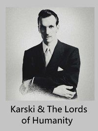 Poster for Karski & The Lords of Humanity
